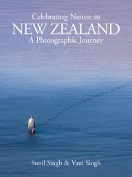 Icon image Celebrating Nature in New Zealand: A Photographic Journey