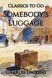Icon image Somebody's Luggage: Restored Classics to Go Edition