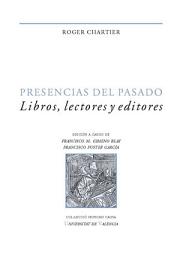 Icon image Presencias del pasado: Libros, lectores y editores