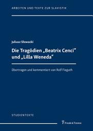 Icon image Die Tragödien „Beatrix Cenci“ und „Lilla Weneda“: Übertragen und kommentiert von Rolf Fieguth