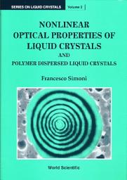Icon image Nonlinear Optical Properties of Liquid Crystals and Polymer Dispersed Liquid Crystals