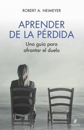 Icon image Aprender de la pérdida: Una guía para afrontar el duelo