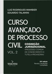 Icon image Curso Avançado de Processo Civil: Cognição Jurisdicional (Processo Comum de Conhecimento e Tutela Provisória) - Vol.2 - 24 ªEdição