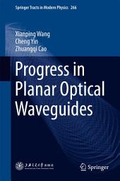 Icon image Progress in Planar Optical Waveguides