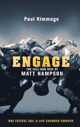 Icon image Engage: The Fall and Rise of Matt Hampson