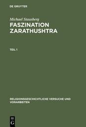 Icon image Faszination Zarathushtra: Zoroaster und die Europäische Religionsgeschichte der Frühen Neuzeit