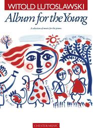 Icon image Witold Lutosławski: Album for the Young