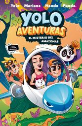 Icon image Yolo Aventuras 2. El misterio del Amazonas