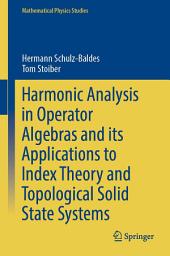 Icon image Harmonic Analysis in Operator Algebras and its Applications to Index Theory and Topological Solid State Systems