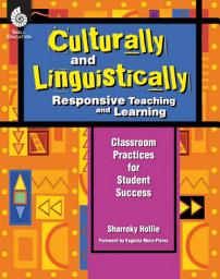 Icon image Culturally and Linguistically Responsive Teaching and Learning: Classroom Practices for Student Success