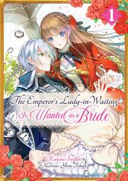Icon image The Emperor's Lady-in-Waiting Is Wanted as a Bride