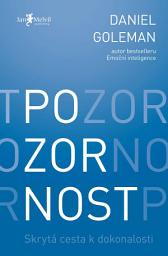 Icon image Pozornost: Skrytá cesta k dokonalosti