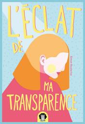 Icon image L'éclat de ma transparence