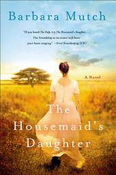 Icon image The Housemaid's Daughter: A Novel