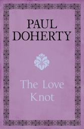 Icon image The Love Knot: The tale of one of history's greatest love affairs