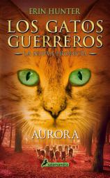 Icon image Los Gatos Guerreros | La Nueva Profecía 3 - Aurora: .
