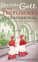 Icon image Der liebe Gott und sein teuflisches Bodenpersonal: Sammelband