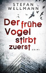 Icon image Der frühe Vogel stirbt zuerst