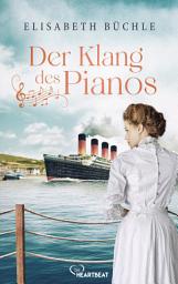 Icon image Der Klang des Pianos | Eine große Liebesgeschichte auf der Titanic