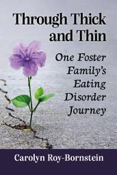 Icon image Through Thick and Thin: One Foster Family's Eating Disorder Journey
