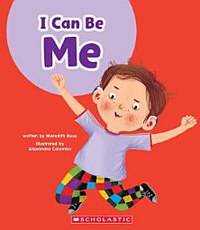 Icon image I Can Be Me (Learn About: Your Best Self)