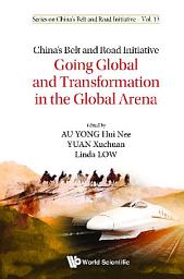Icon image China's Belt and Road Initiative: Going Global and Transformation in the Global Arena