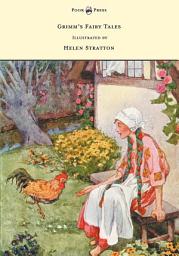 Icon image Grimm's Fairy Tales - With Many Illustrations in Colour and in Black-And-White by Helen Stratton