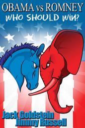 Icon image Obama vs Romney: Who Should Win?
