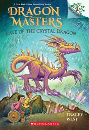 Icon image Cave of the Crystal Dragon: A Branches Book (Dragon Masters #26)
