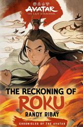 Icon image Avatar: The Last Airbender: The Reckoning of Roku: The Roku Novels Book 1