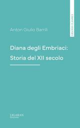 Icon image Diana degli Embriaci: Storia del XII secolo
