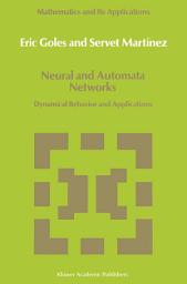 Icon image Neural and Automata Networks: Dynamical Behavior and Applications