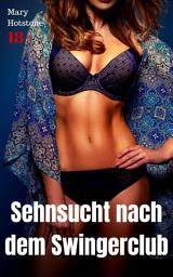 Icon image Sehnsucht nach dem Swingerclub: Geil versaute Geschichte, Ausgabe 2