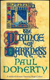 Icon image The Prince of Darkness (Hugh Corbett Mysteries, Book 5): A gripping medieval mystery of intrigue and espionage