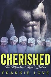 Icon image CHERISHED: The Mountain Man's Babies