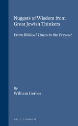 Icon image Nuggets of Wisdom from Great Jewish Thinkers: From Biblical Times to the Present