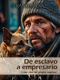 Icon image De ESCLAVO a EMPRESARIO: Cómo creé mi propia empresa