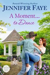 Icon image A Moment to Dance: A Firefighter Small Town Romance