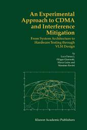 Icon image An Experimental Approach to CDMA and Interference Mitigation: From System Architecture to Hardware Testing through VLSI Design