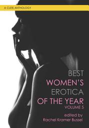 Icon image Best Women's Erotica of the Year, Volume 5