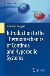Icon image Introduction to the Thermomechanics of Continua and Hyperbolic Systems