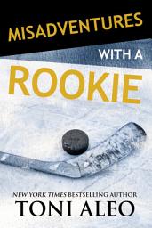 Icon image Misadventures with a Rookie