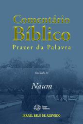 Icon image Comentário Bíblico Prazer da Palavra, fascículo 34 — Naum: Naum