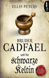 Icon image Bruder Cadfael und die schwarze Keltin