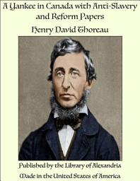 Icon image A Yankee in Canada with Anti-Slavery and Reform Papers