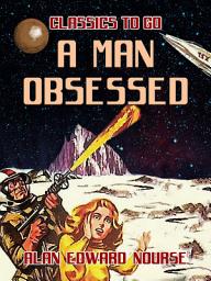 Icon image A Man Obsessed: Restored Classics to Go Edition