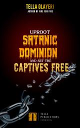 Icon image Uproot Satanic Dominion And Set The Captives Free
