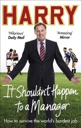 Icon image It Shouldn’t Happen to a Manager: Book 3