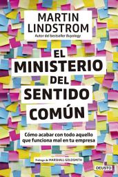 Icon image El Ministerio del Sentido Común: Cómo acabar con todo aquello que funciona mal en tu empresa