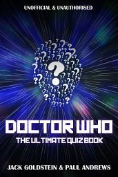 Icon image Doctor Who: The Ultimate Quiz Book: 600 questions covering the entire Whoniverse